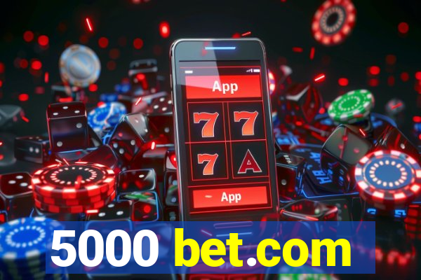 5000 bet.com